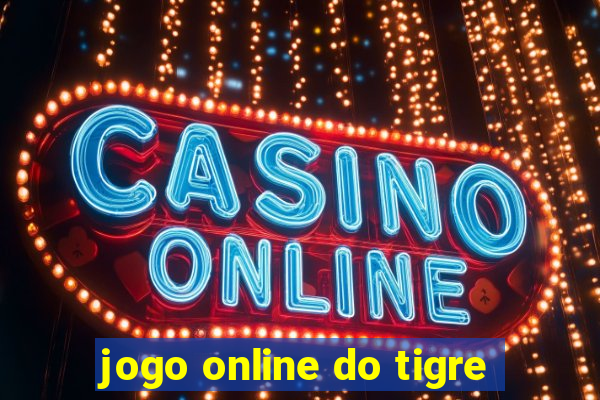 jogo online do tigre