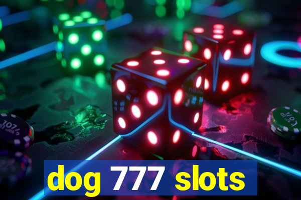 dog 777 slots