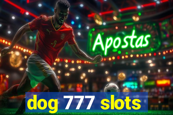 dog 777 slots