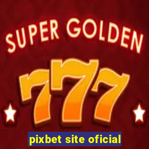 pixbet site oficial