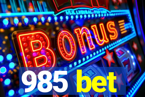 985 bet