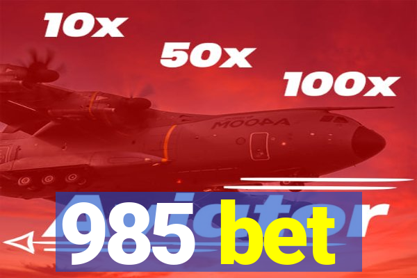 985 bet