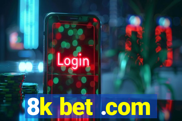 8k bet .com