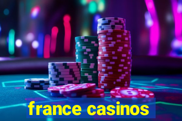 france casinos