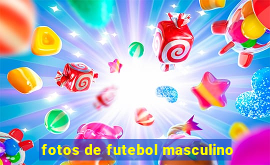 fotos de futebol masculino