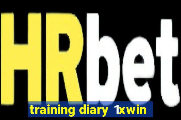 training diary 1xwin