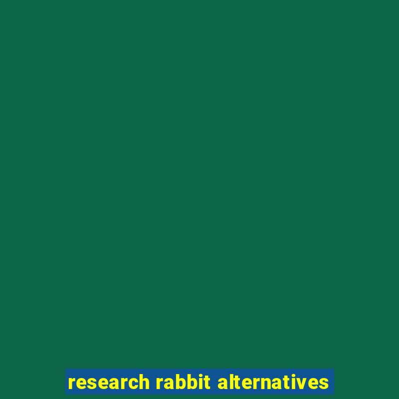 research rabbit alternatives