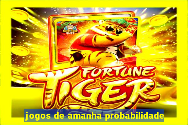 jogos de amanha probabilidade