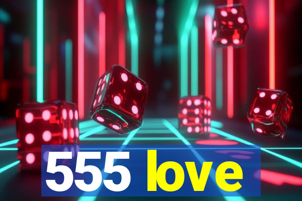 555 love