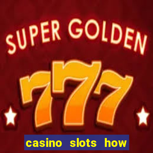 casino slots how to win