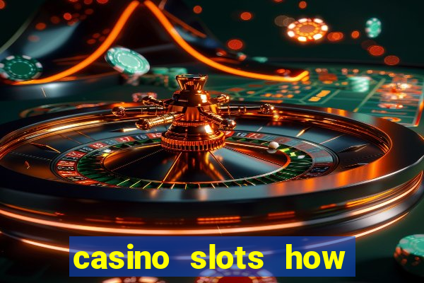 casino slots how to win