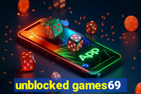 unblocked games69