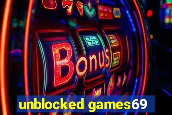 unblocked games69