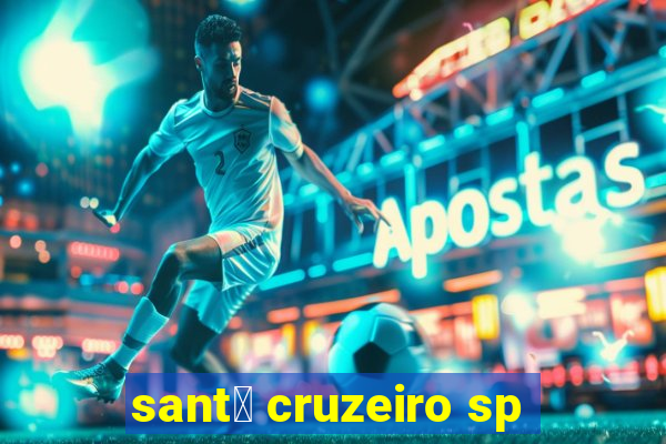 sant茅 cruzeiro sp