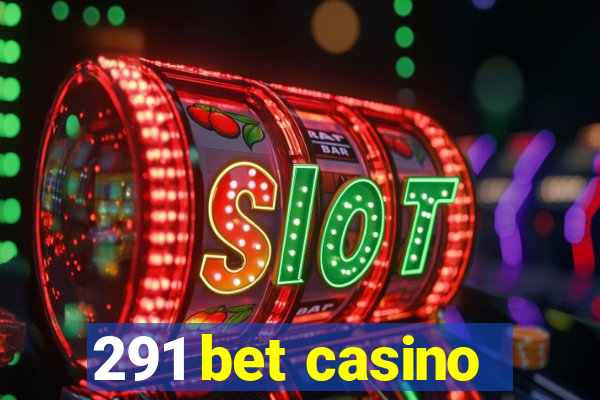 291 bet casino