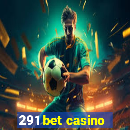 291 bet casino