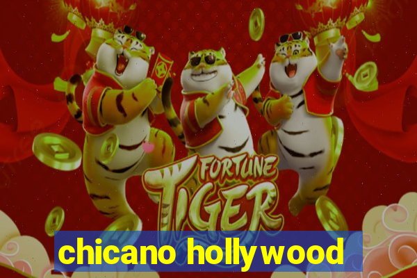 chicano hollywood