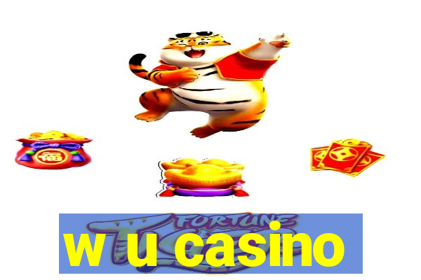 w u casino