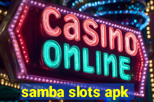 samba slots apk