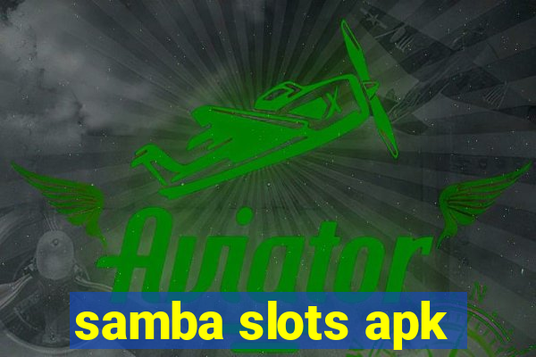 samba slots apk