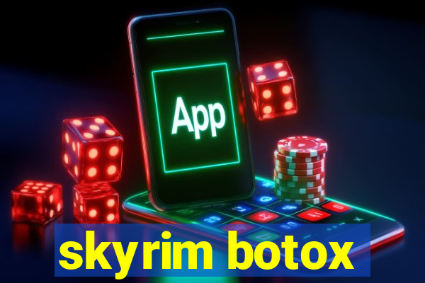 skyrim botox