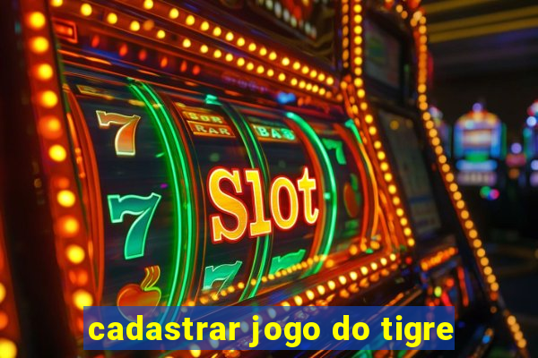 cadastrar jogo do tigre