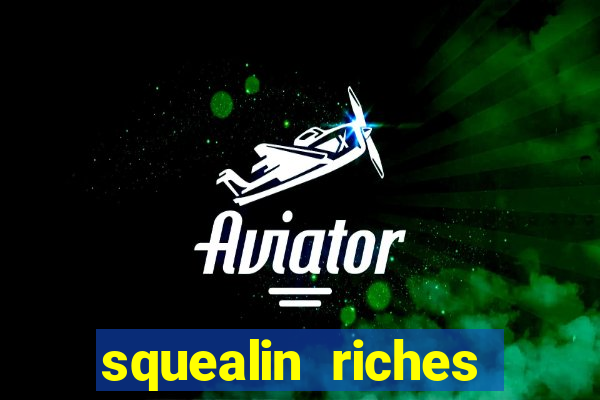 squealin riches slot demo