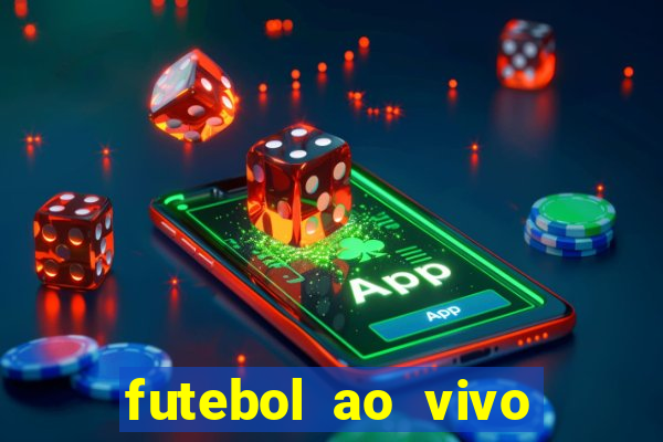 futebol ao vivo sem trava