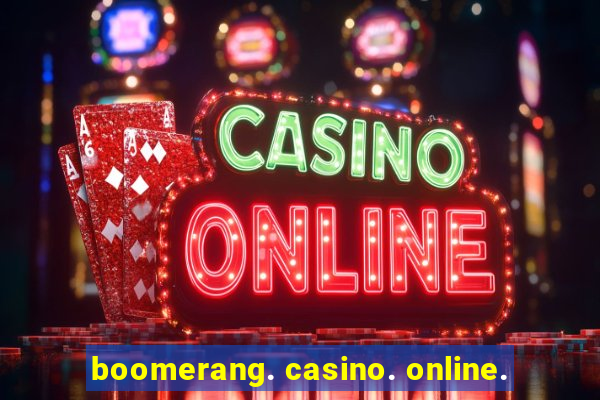 boomerang. casino. online.