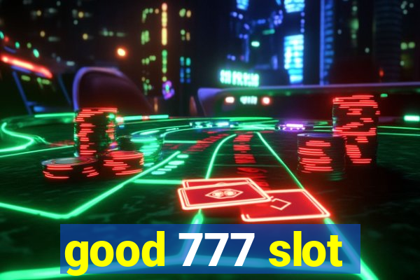 good 777 slot