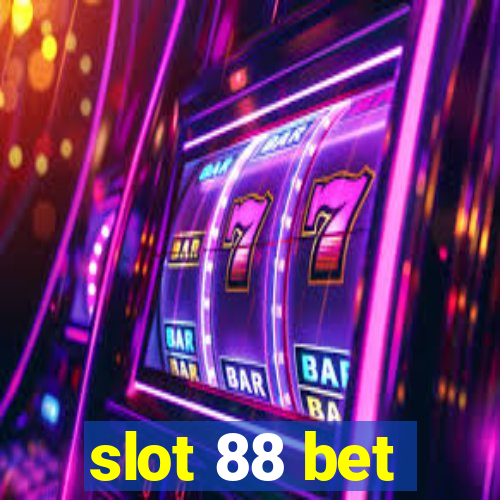 slot 88 bet