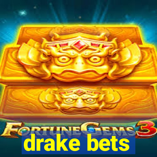 drake bets