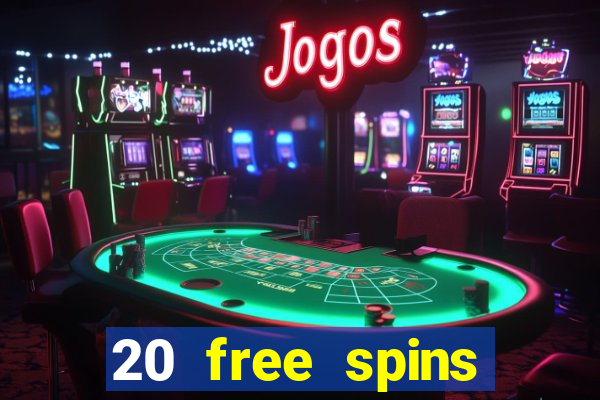 20 free spins casino no deposit