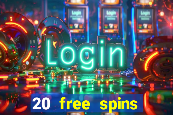 20 free spins casino no deposit