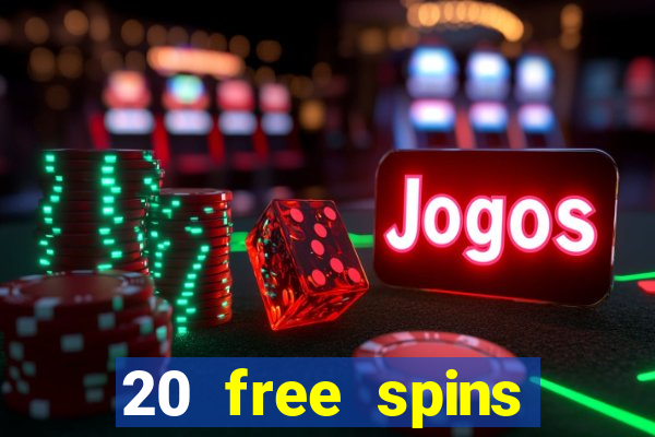 20 free spins casino no deposit