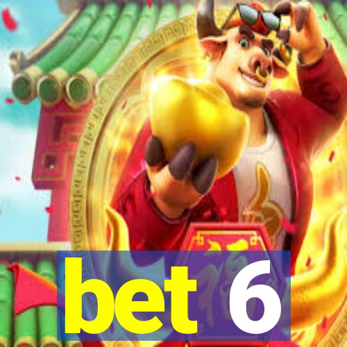 bet 6