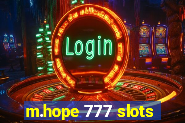 m.hope 777 slots