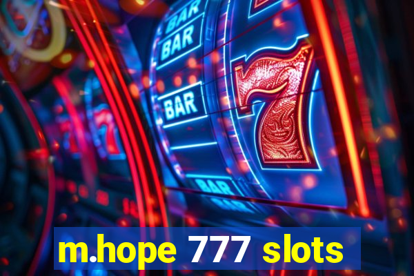 m.hope 777 slots