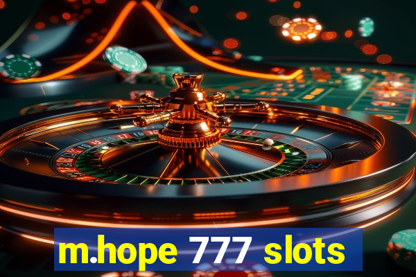 m.hope 777 slots