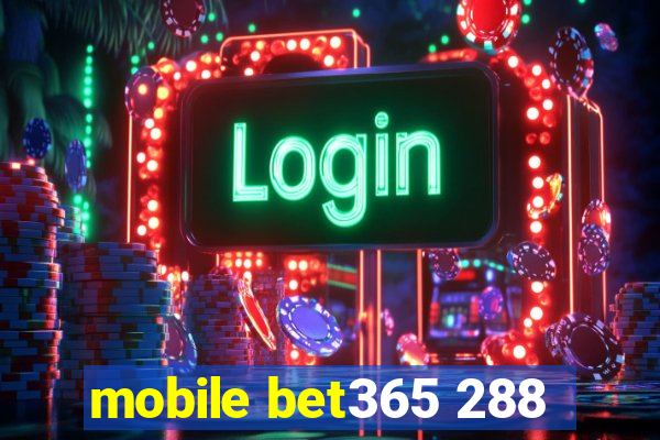 mobile bet365 288