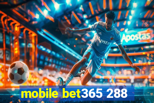 mobile bet365 288