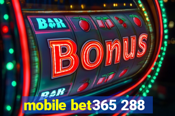 mobile bet365 288