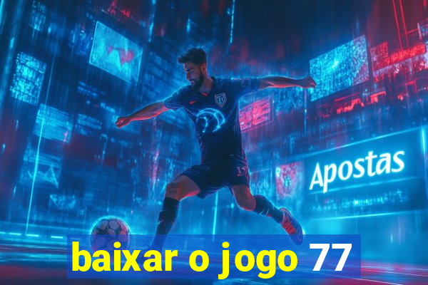 baixar o jogo 77