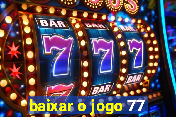 baixar o jogo 77