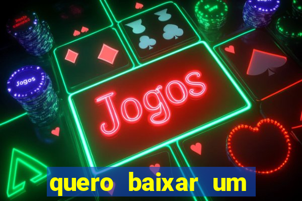 quero baixar um jogo para ganhar dinheiro