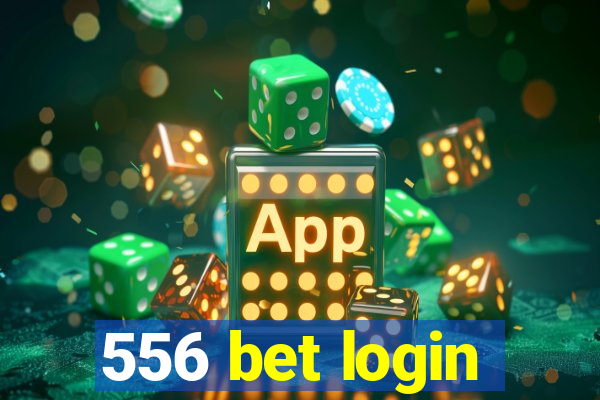 556 bet login