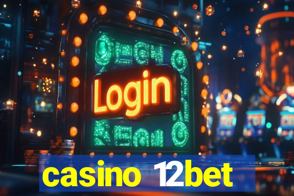 casino 12bet