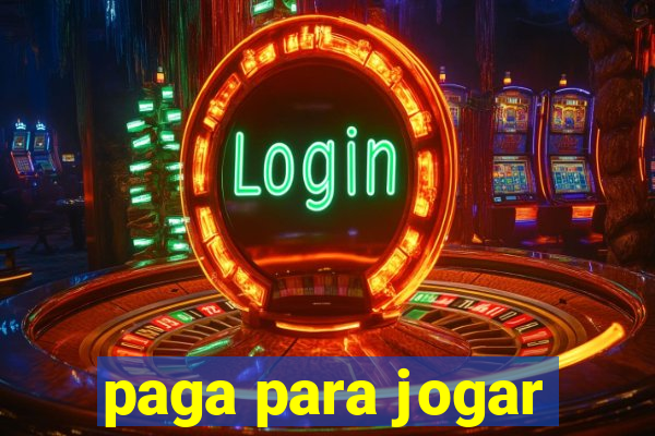 paga para jogar