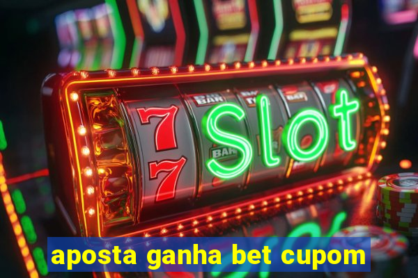 aposta ganha bet cupom