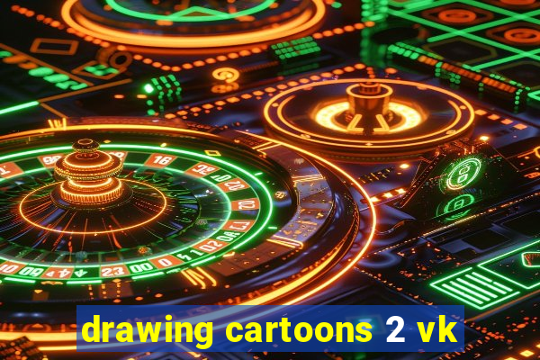 drawing cartoons 2 vk